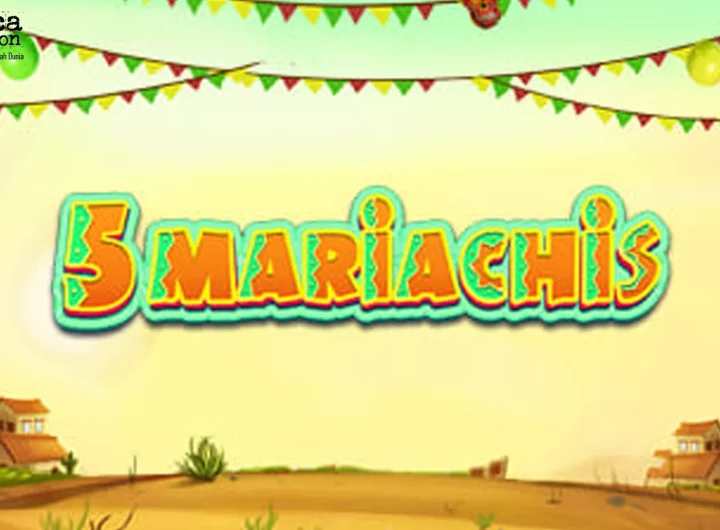 Slot 5 Mariachis Berikan 5 Kesempatan Bikin JP Terbaik Anda